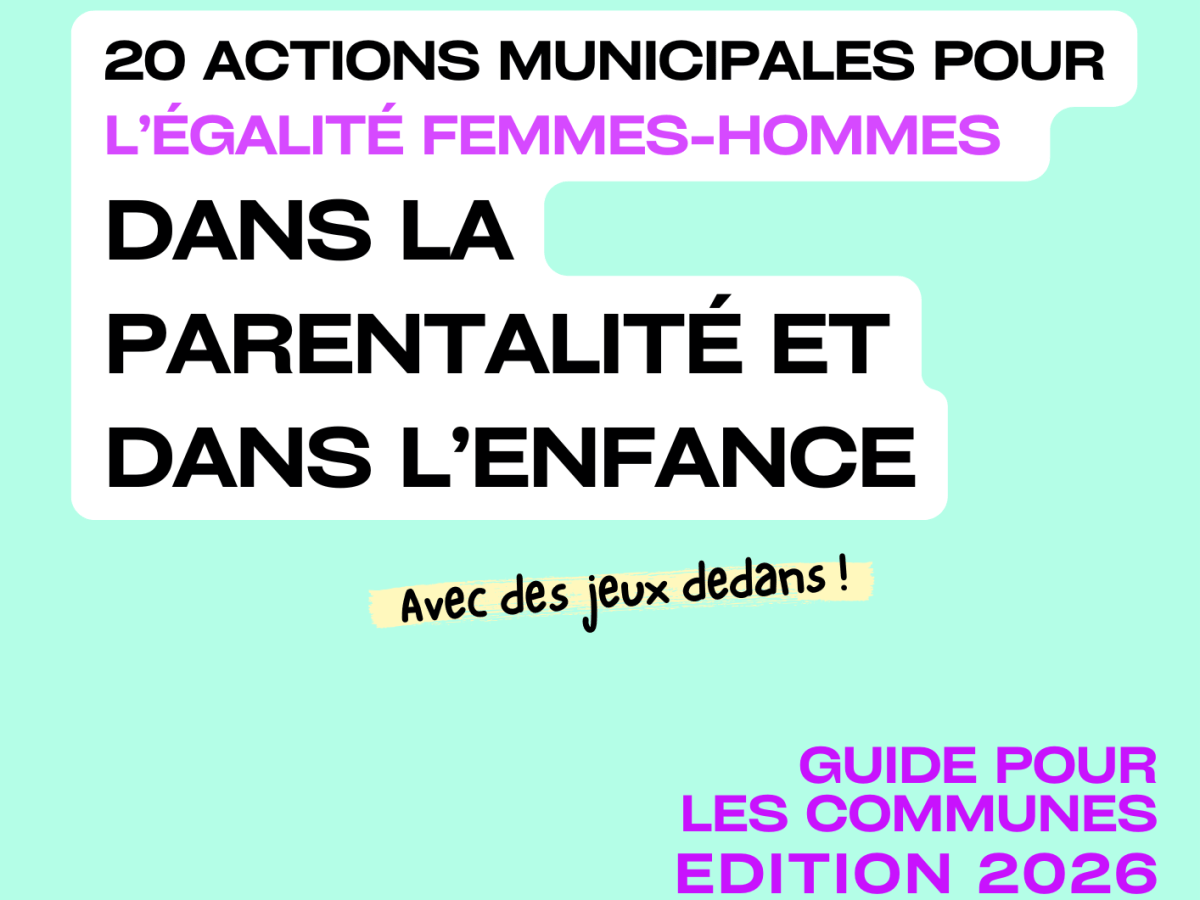 Municipales 2026 : 20 mesures pour une parentalité plus égalitaire et la réduction des inégalités filles-garçons